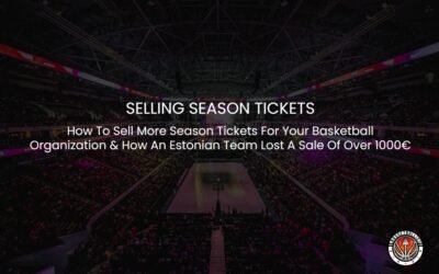 Video : How An Estonian Basketball Team Lost A Season Tickets Sale Of Over 1000€ and How To Increase Your Season Ticket Sales